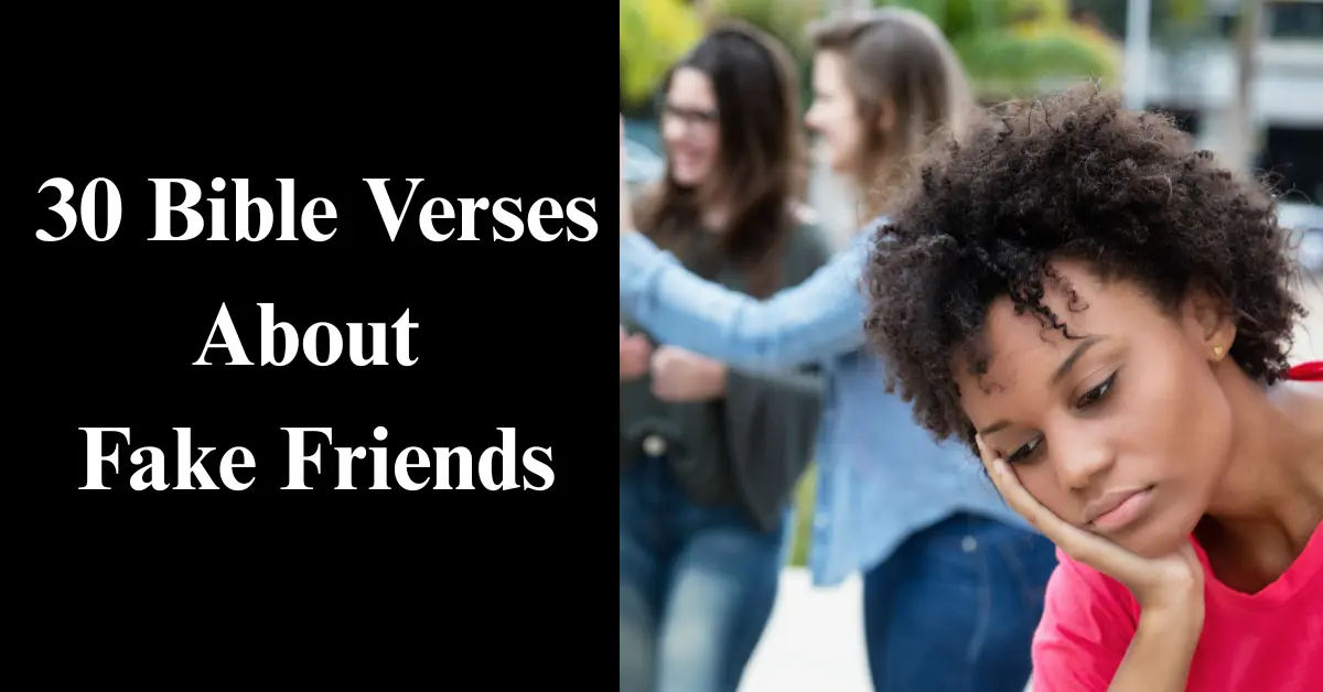 30 Bible Verses About Fake Friends [Betrayal & Wisdom]