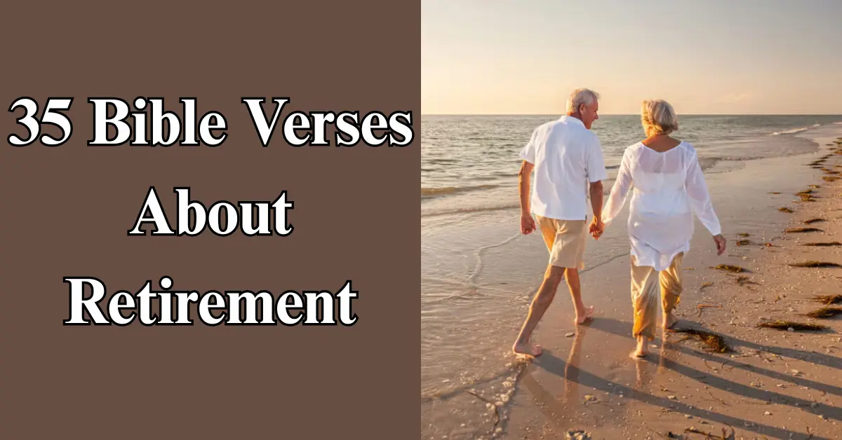 35 Bible Verses About Retirement [Wisdom & Blessings]