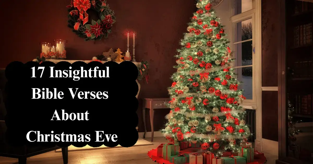 17 Insightful Bible Verses About Christmas Eve [Faith, Joy]
