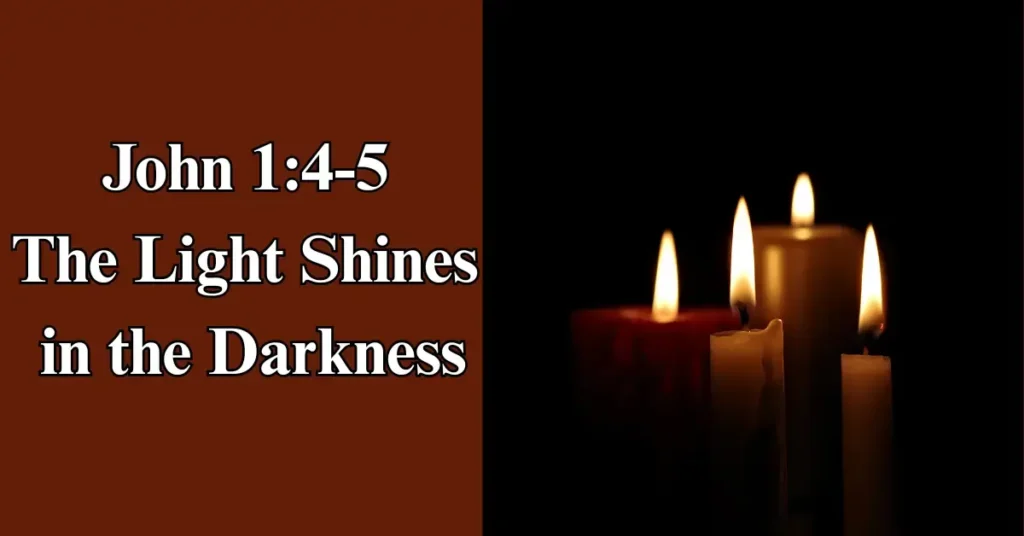 12. John 1:4-5 – The Light Shines in the Darkness
