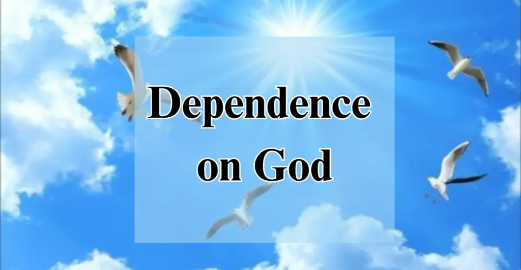 3. Dependence on God