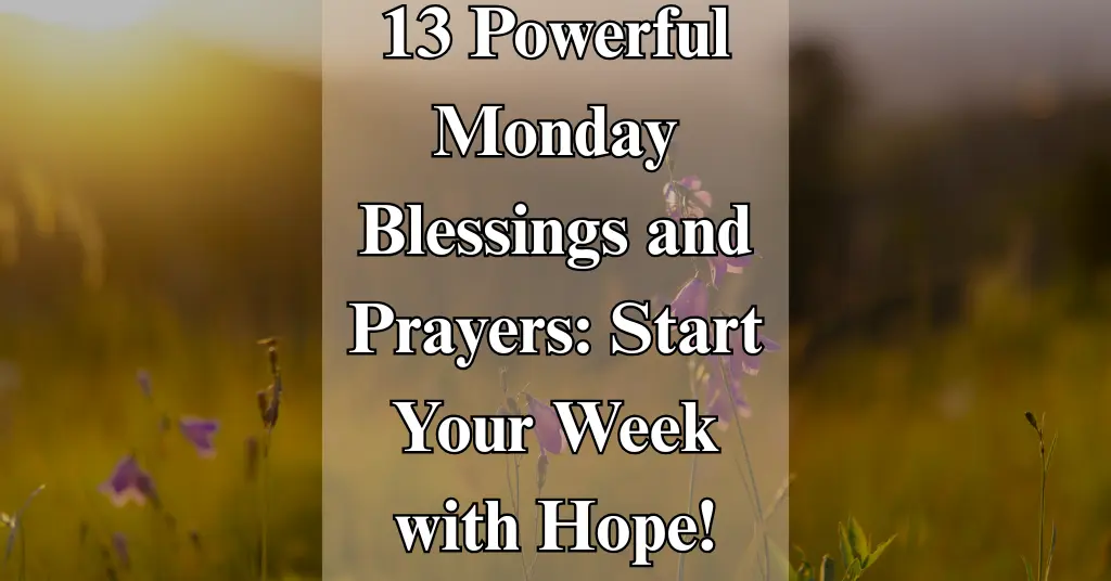 13 Powerful Monday Blessings: Start with Hope! (Peace, Strength)