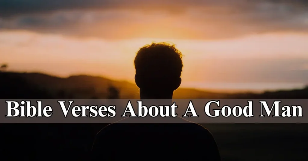 Bible Verses About A Good Man