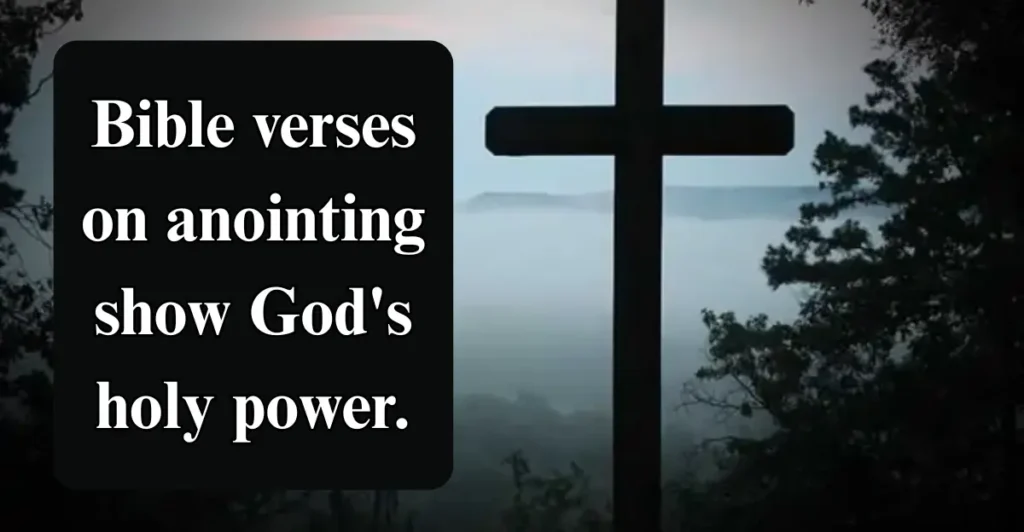 35 Bible Verses About Anointing