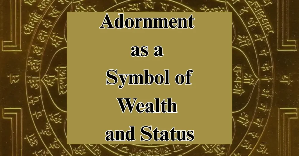 Adornment as a Symbol of Wealth and Status