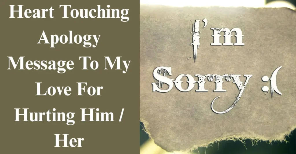 Heart Touching Apology Message To My Love For Hurting Him / Her