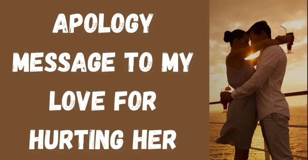 Apology Message To My Love For Hurting Her