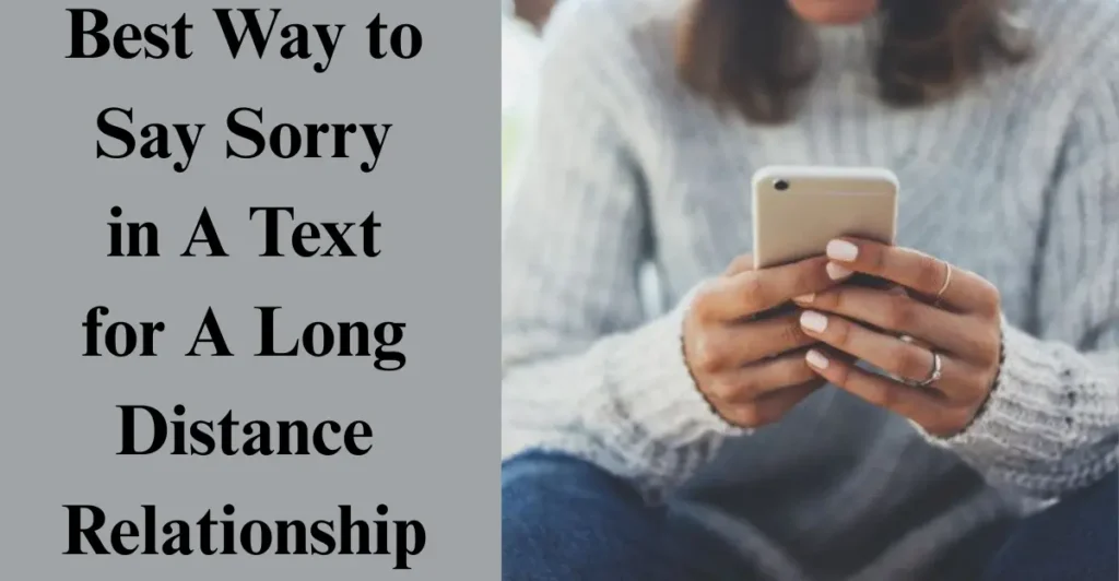 Best Way to Say Sorry in A Text for A Long Distance Relationship