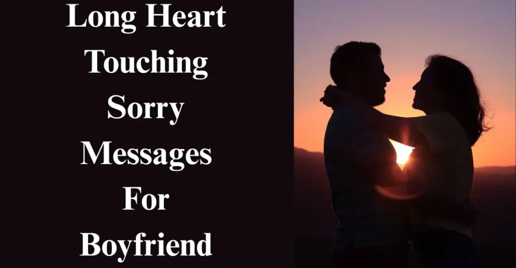 Long Heart Touching Sorry Messages For Boyfriend