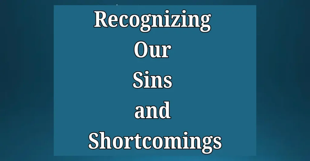 Recognizing Our Sins and Shortcomings