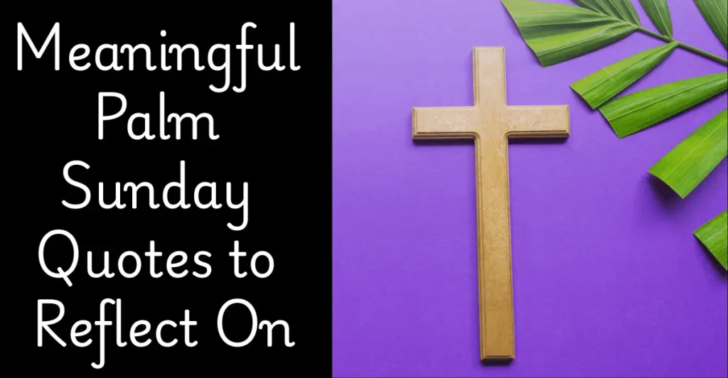Meaningful Palm Sunday Quotes to Reflect On