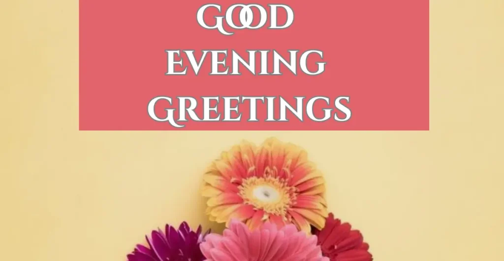 Good Evening Greetings