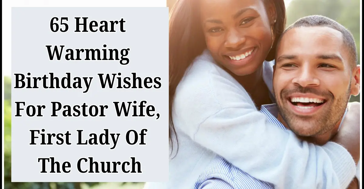 65 Heartwarming Birthday Wishes for Pastor's Wife ([Love])
