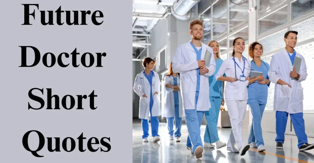 Future Doctor Short Quotes