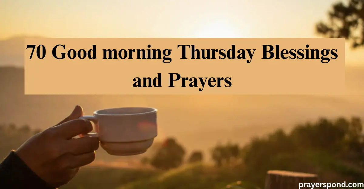 70 Good Morning Thursday Blessings and Prayers [Peace & Joy]