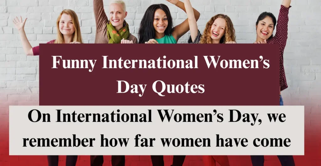 Funny International Women’s Day Quotes