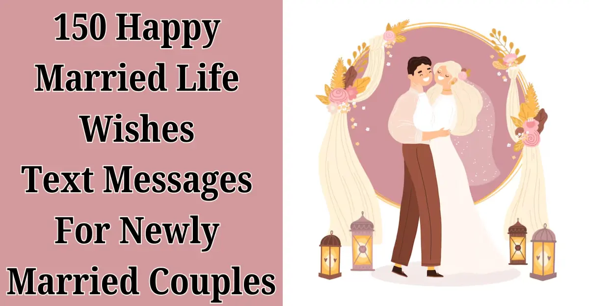 150 Happy Married Life Wishes [Love, Joy & Forever Vibes]