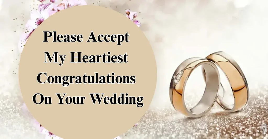 Please Accept My Heartiest Congratulations On Your Wedding