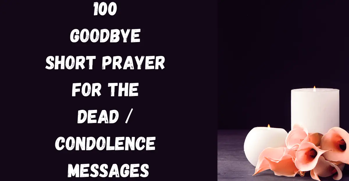 100 Goodbye Short Prayer For The Dead [Healing & Heartfelt Words]