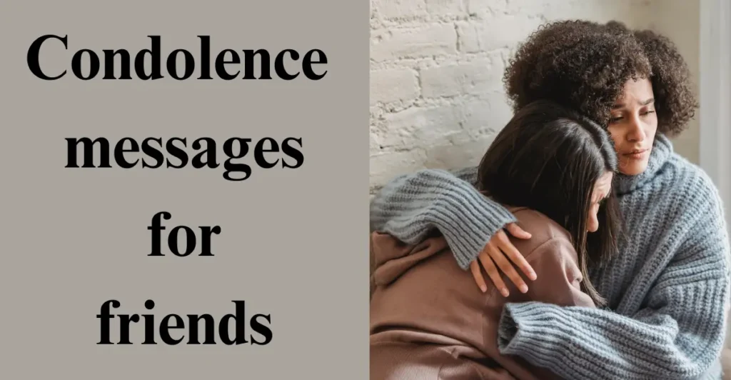 Condolence messages for friends