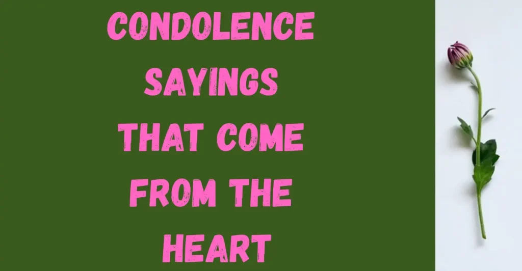 Condolence sayings that come from the heart