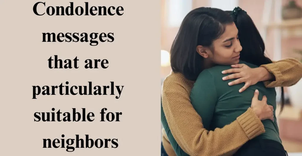 Condolence messages that are particularly suitable for neighbors