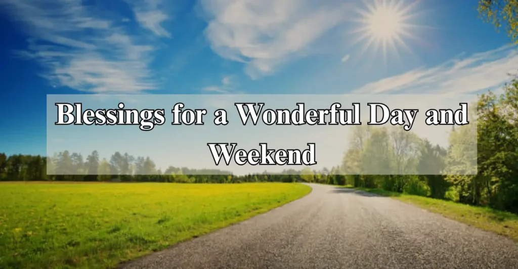 Blessings for a Wonderful Day and Weekend