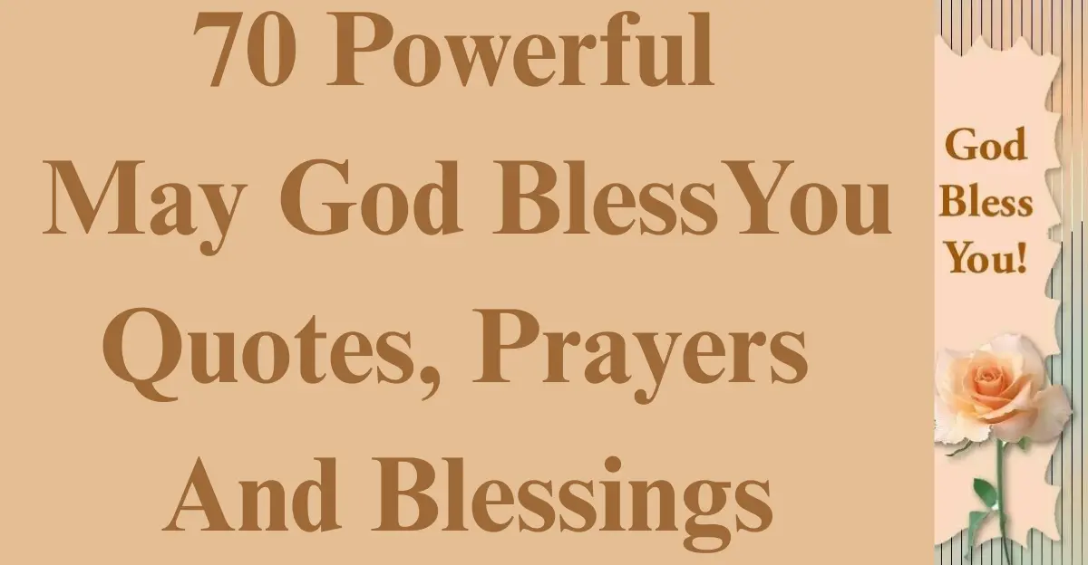 70 Powerful May God Bless You Quotes [Faith, Prayers, Hope]