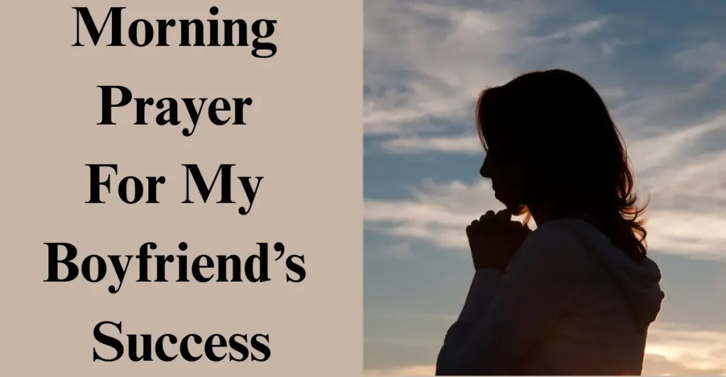 Morning Prayer For My Boyfriend’s Success