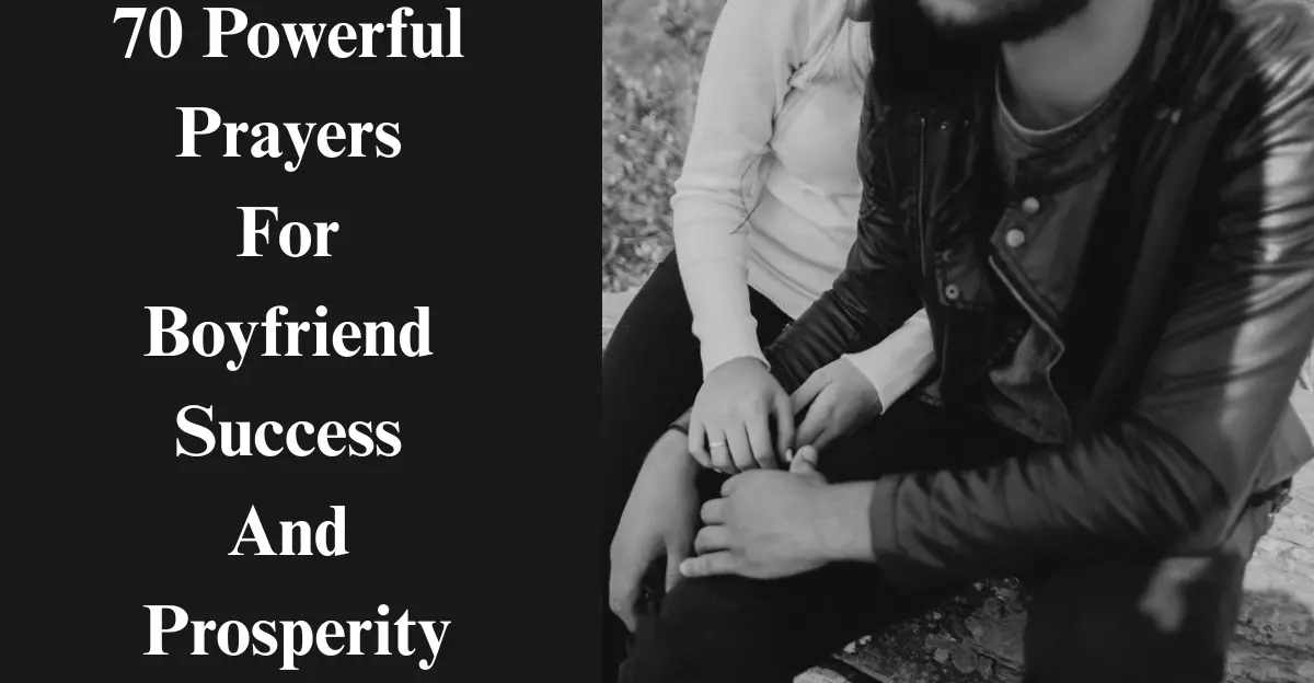 70 Powerful Prayers for Boyfriend Success (Blessings & Strength)