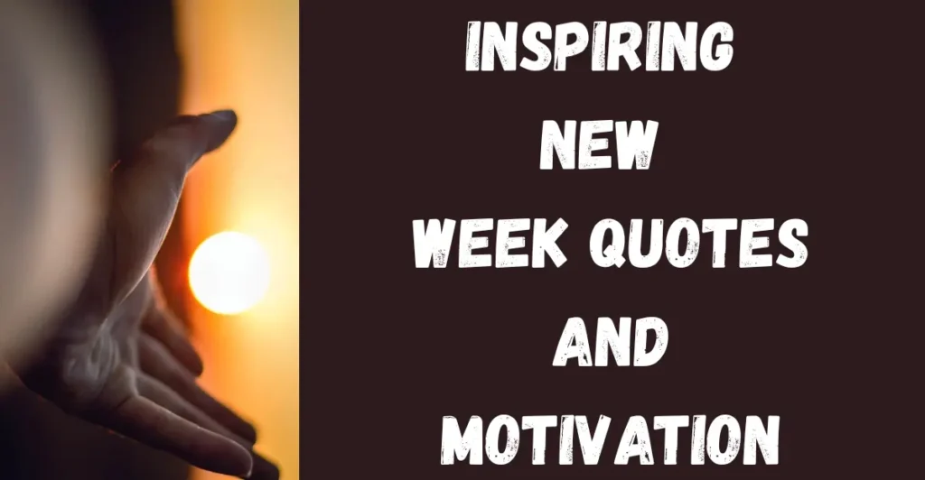 Inspiring New Week Quotes And Motivation