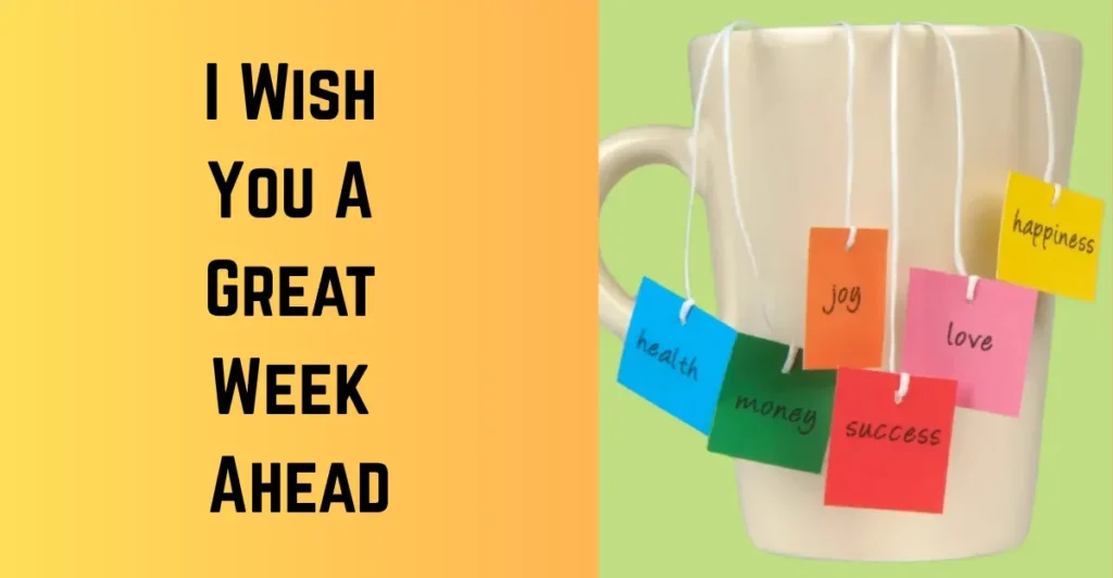 I Wish You A Great Week Ahead