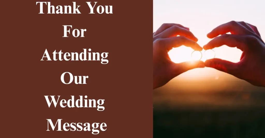 Thank You For Attending Our Wedding Message