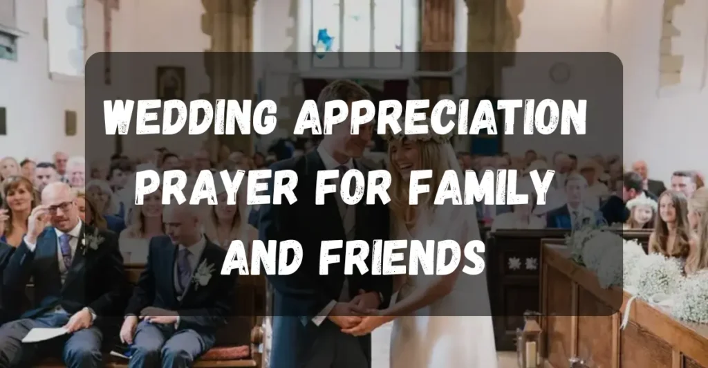 Wedding Appreciation Prayer For Family And Friends