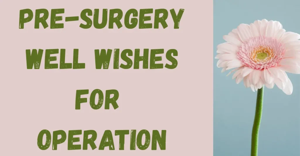 Pre-surgery well wishes for operation