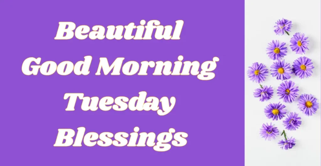 Beautiful Good Morning Tuesday Blessings