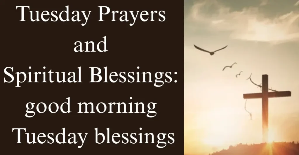 Tuesday Prayers and Spiritual Blessings: good morning Tuesday blessings