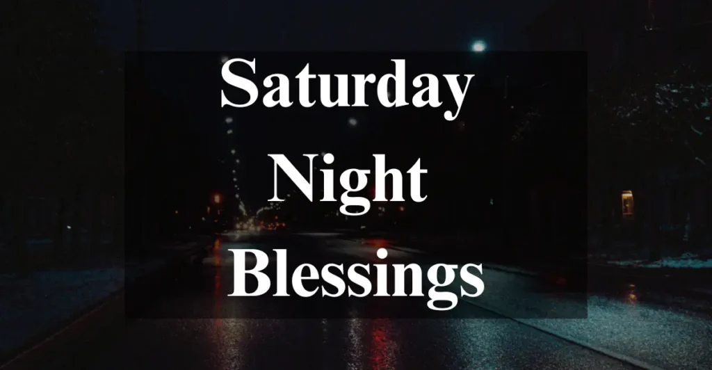 Saturday Night Blessings