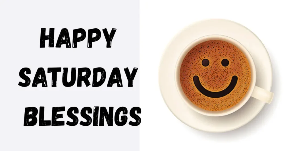 Happy Saturday Blessings