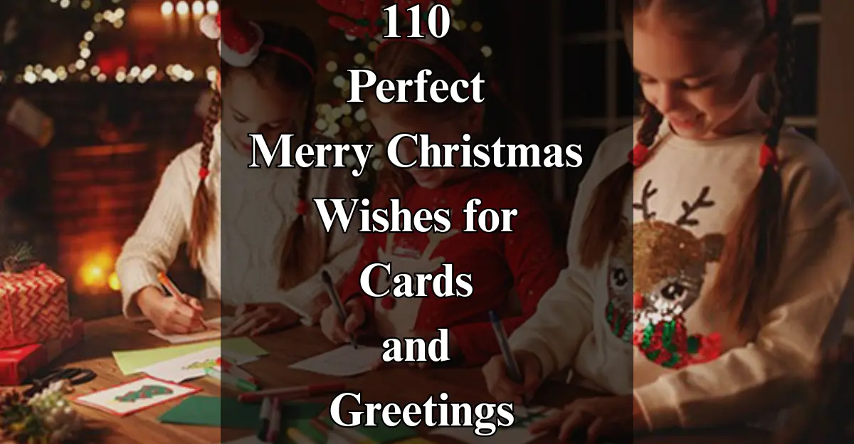 110 Perfect Merry Christmas Wishes for Cards [Messages & Joy]