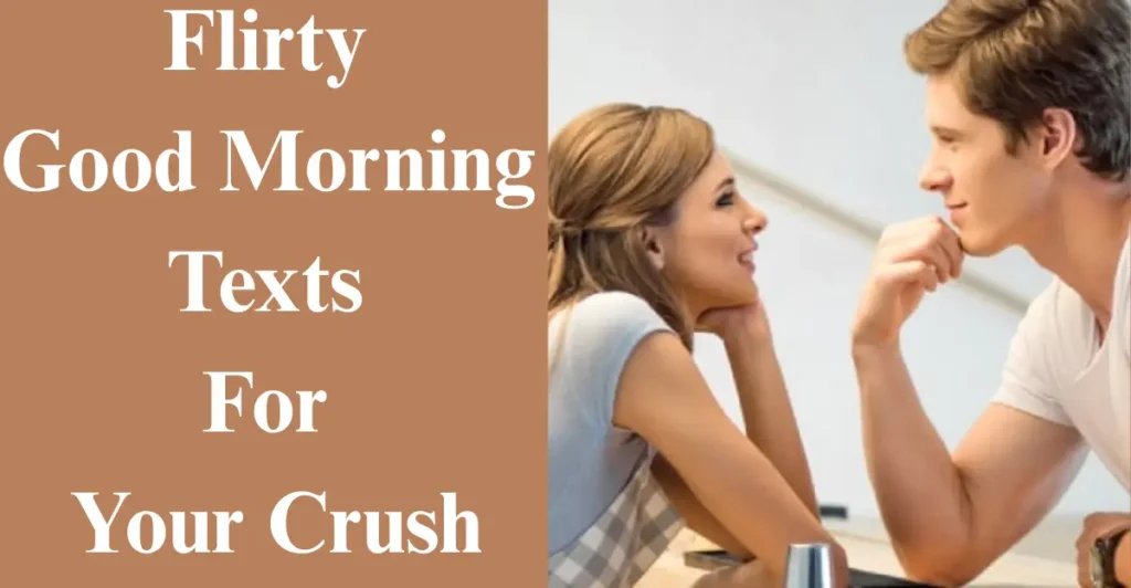 Flirty Good Morning Texts For Your Crush