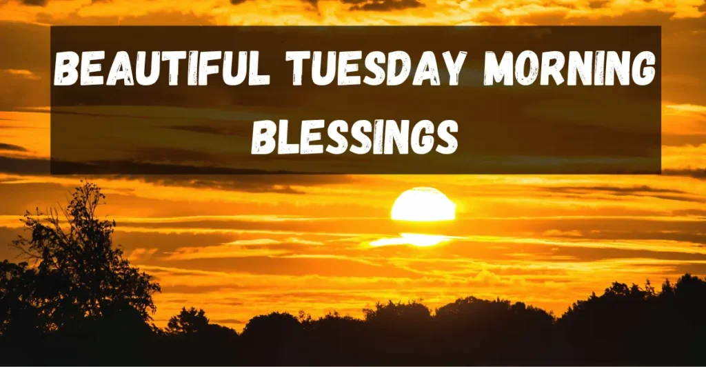 Beautiful Tuesday Morning Blessings