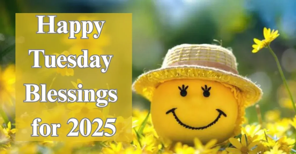 Happy Tuesday Blessings for 2025