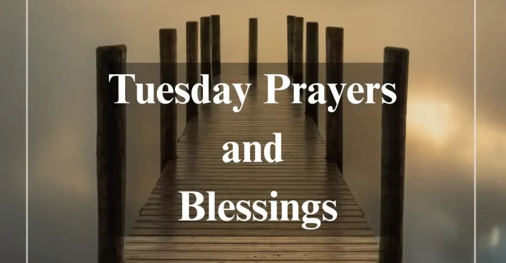 Tuesday Prayers and Blessings