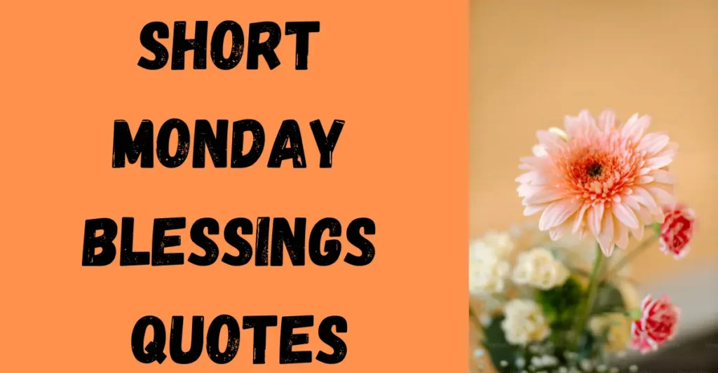 Short Monday Blessings Quotes