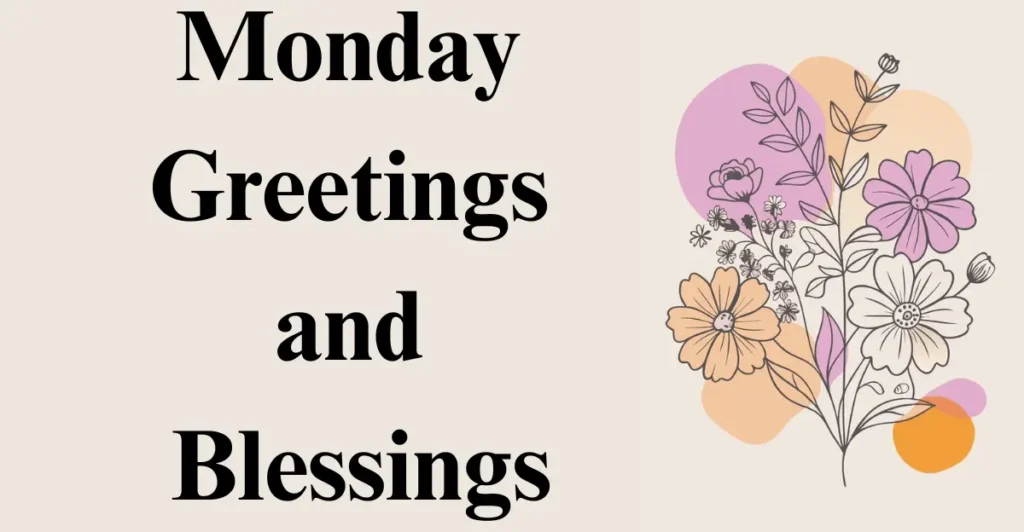 Monday Greetings and Blessings