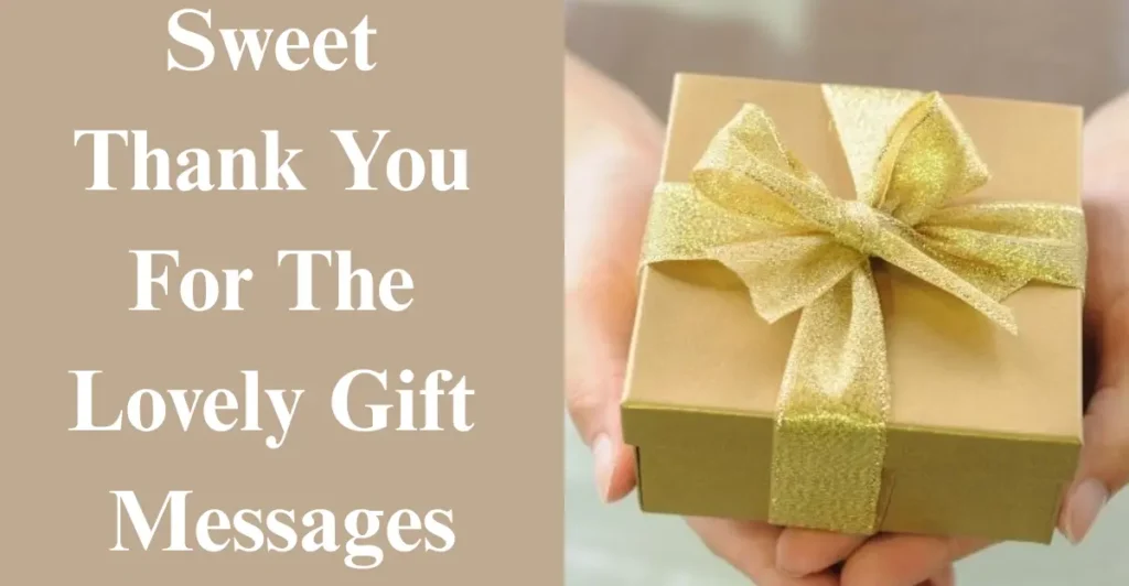 Sweet Thank You For The Lovely Gift Messages