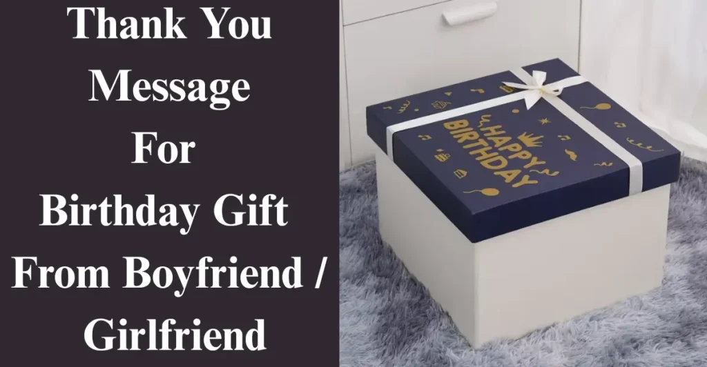 Thank You Message For Birthday Gift From Boyfriend / Girlfriend