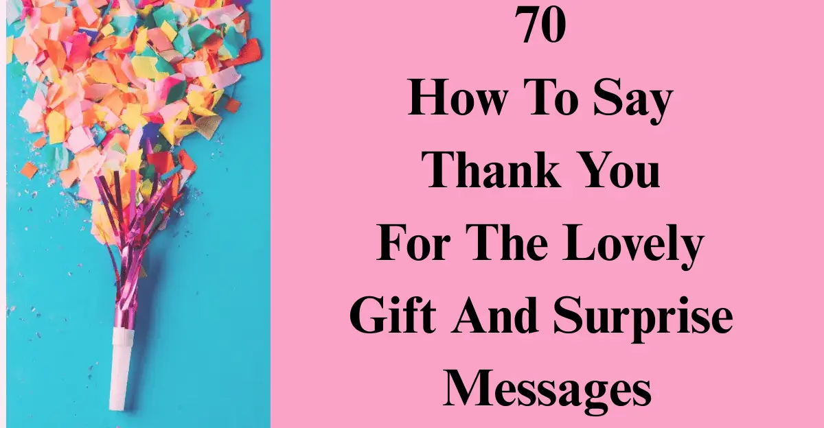 70 How To Say Thank You For The Lovely Gift [Heartfelt & Unique]