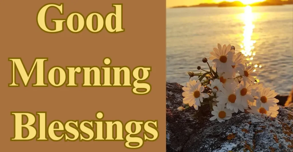 80+ Beautiful Good Morning Blessings With Images (2025)